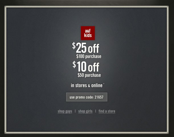 Abercrombie Kids: $10-$25 off Printable Coupon