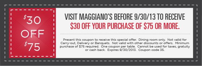 Maggianos: $30 off $75 Printable Coupon